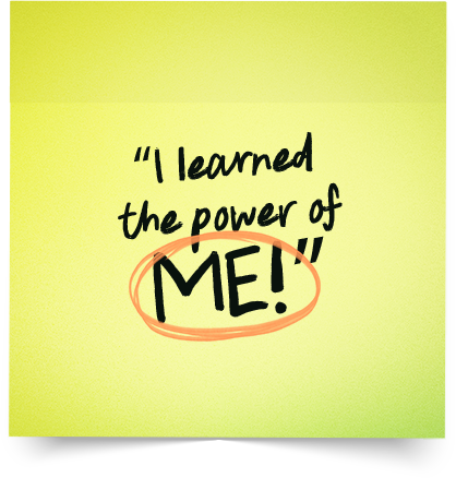 “I learned the power of ME!”