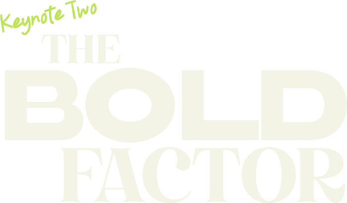 Keynote Two The Bold Factor