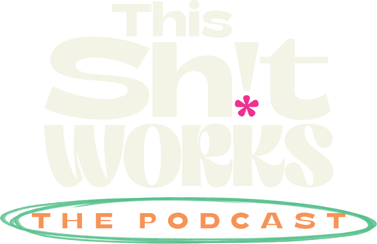 This Shit Works the Podcast